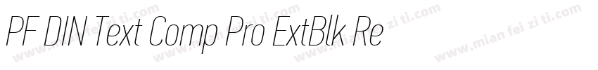 PF DIN Text Comp Pro ExtBlk Regular字体转换